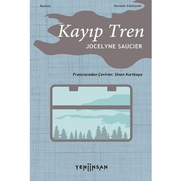 Kayıp Tren - Jocelyne Saucier