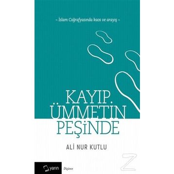 Kayıp Ümmetin Peşinde - Ali Nur Kutlu