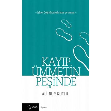 Kayıp Ümmetin Peşinde - Ali Nur Kutlu