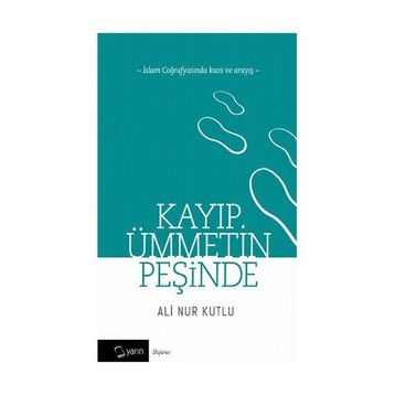 Kayıp Ümmetin Peşinde - Ali Nur Kutlu