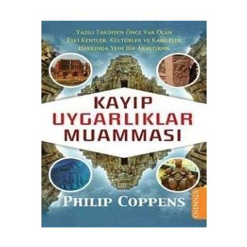 Kayıp Uygarlıklar Muamması - Philip Coppens