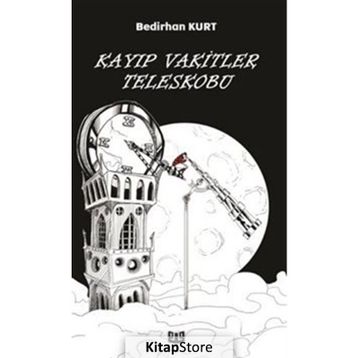 Kayıp Vakitler Teleskobu - Bedirhan Kurt
