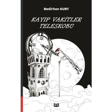 Kayıp Vakitler Teleskobu - Bedirhan Kurt