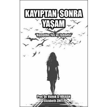 Kayıptan Sonra Yaşam / Vamık D. Volkan