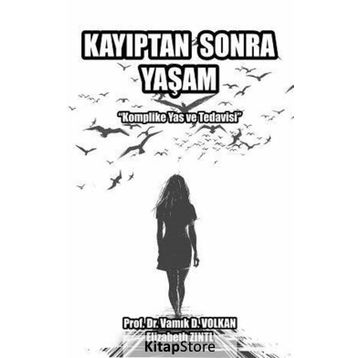 Kayıptan Sonra Yaşam / Vamık D. Volkan