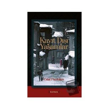 Kayıt Dışı Yaşamlar - Celal Pamukçu