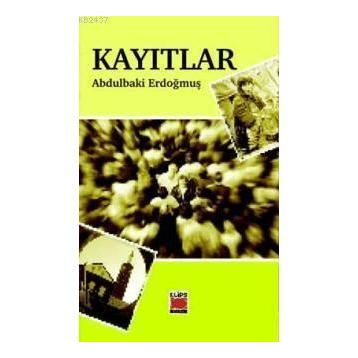 KAYITLAR - ABDULBAKI ERDOĞMUŞ