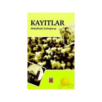 KAYITLAR - ABDULBAKI ERDOĞMUŞ
