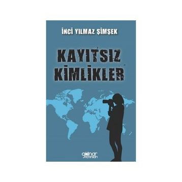 Kayıtsız Kimlikler - İnci Yılmaz Şimşek
