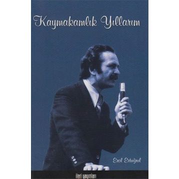 KAYMAKAMLIK YILLARIM - EROL ERTUĞRUL