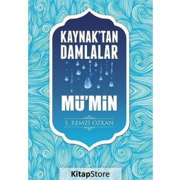 Kaynaktan Damlalar Mü'min - S. Remzi Özkan