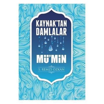 Kaynaktan Damlalar Mü'min - S. Remzi Özkan