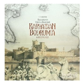 KAYRA'DAN BODRUM'A - C. T. NEWTON