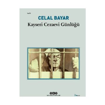 Kayseri Cezaevi Günlüğü - Celal Bayar
