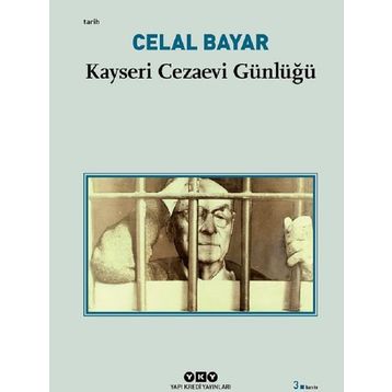 Kayseri Cezaevi Günlüğü - Celal Bayar