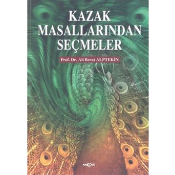KAZAK MASALLARINDAN SEÇMELER - ALI BERAT ALPTEKIN