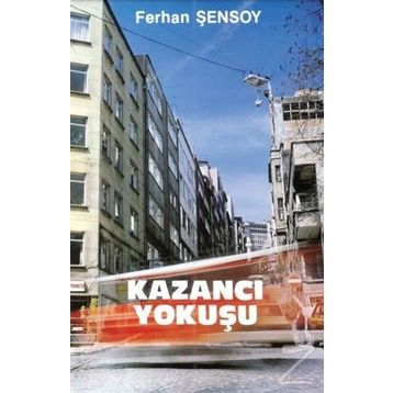 KAZANCI YOKUŞU - FERHAN ŞENSOY