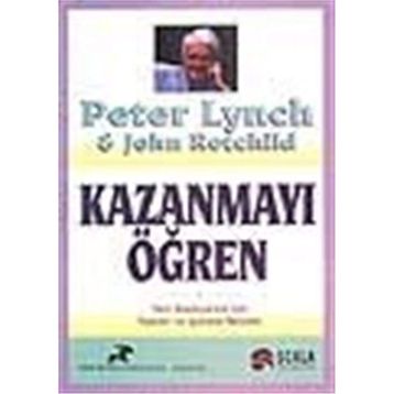 Kazanmayı Öğren - Peter Lynch John Rothchild