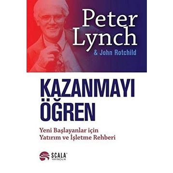 Kazanmayı Öğren - Peter Lynch John Rothchild