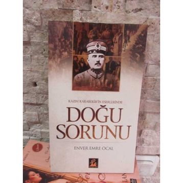 KAZIM KARABEKIR'IN ESERLERINDE DOĞU SORUNU - ENVER EMRE ÖCAL