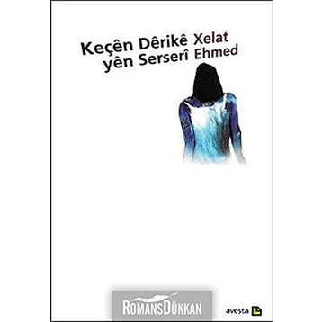 Keçen Derike Yen Serseri - Xelat Ehmed