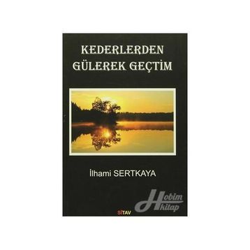 Kederlerden Gülerek Geçtim - İlhami Sertkaya