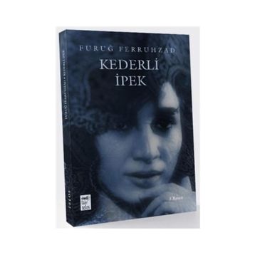 Kederli İpek - Furuğ Ferruhzad