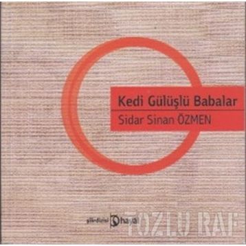 KEDI GÜLÜŞLÜ BABALAR - SIDAR SINAN ÖZMEN