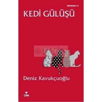 KEDI GÜLÜŞÜ - DENIZ KAVUKÇUOĞLU