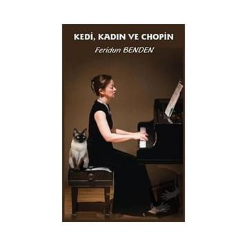 Kedi Kadın ve Chopin - Feridun Benden