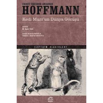 Kedi Murr'un Dünya Görüşü - E.T. A. Hoffmann