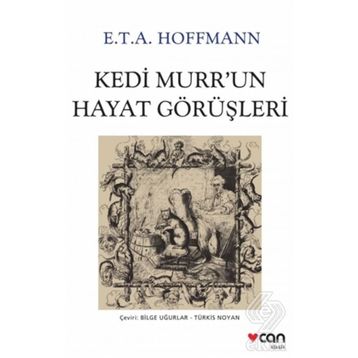 Kedi Murr’un Hayat Görüşleri - Ernst Theodor; Amadeus Hoffmann