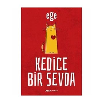 Kedice Bir Sevda - Ege