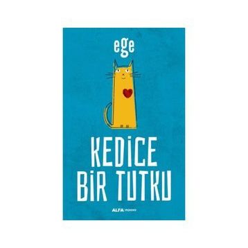 Kedice Bir Tutku - Ege