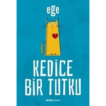 Kedice Bir Tutku - Ege