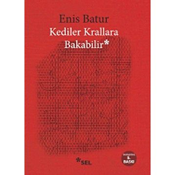Kediler Krallara Bakabilir - Enis Batur