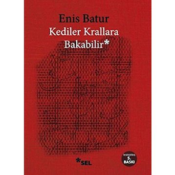 Kediler Krallara Bakabilir - Enis Batur