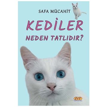 Kediler Neden Tatlıdır? - Safa Mücahit