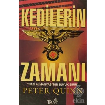 KEDILERIN ZAMANI NAZI ALMANYASI´NIN BÜYÜK SIRRI - PETER QUINN