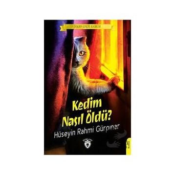 Kedim Nasıl Öldü? - Hüseyin Rahmi Gürpınar