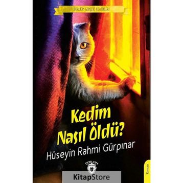 Kedim Nasıl Öldü? - Hüseyin Rahmi Gürpınar