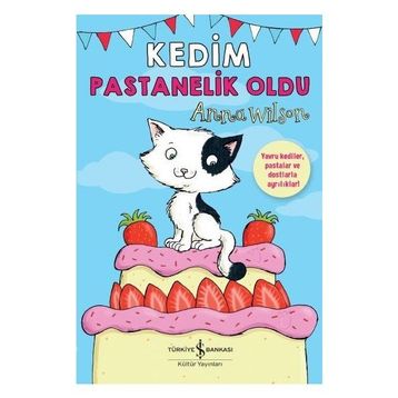 Kedim Pastanelik Oldu - Anna Wilson