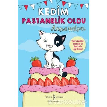 Kedim Pastanelik Oldu - Anna Wilson