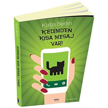 Kedimden Kısa Mesaj Var! - Katja Berlin