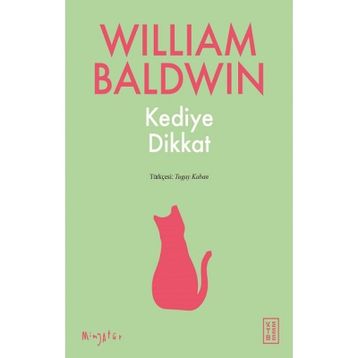 Kediye Dikkat - William Baldwin