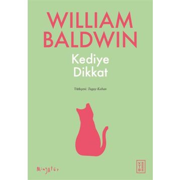 Kediye Dikkat - William Baldwin