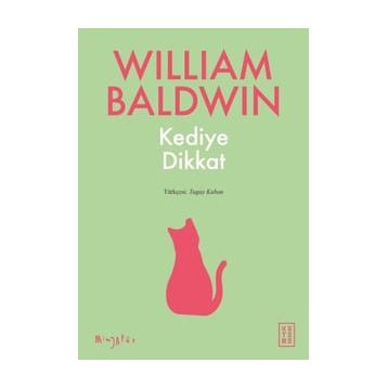 Kediye Dikkat - William Baldwin