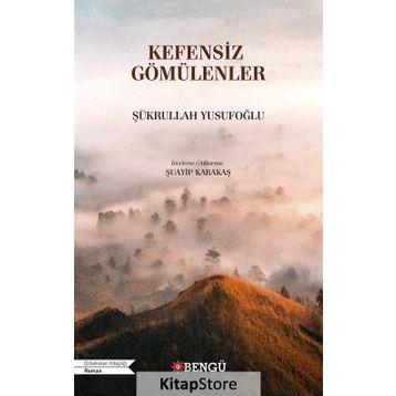 KEFENSIZ GÖMÜLENLER - ŞÜKRULLAH YUSUFOĞLU