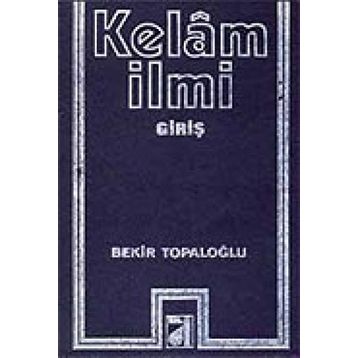 KELAM İLMİ - BEKIR TOPALOĞLU
