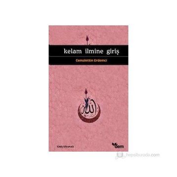 KELAM İLMİNE GİRİŞ - CEMALETTIN ERDEMCI